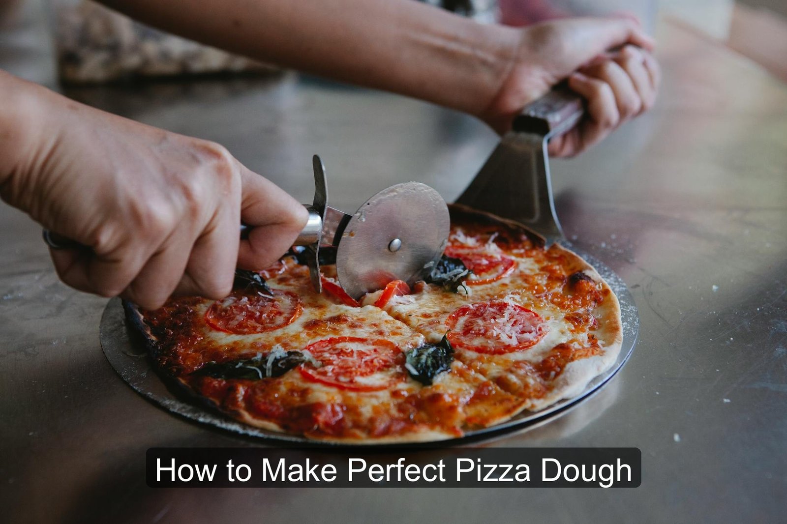 How to Make Perfect Pizza Dough