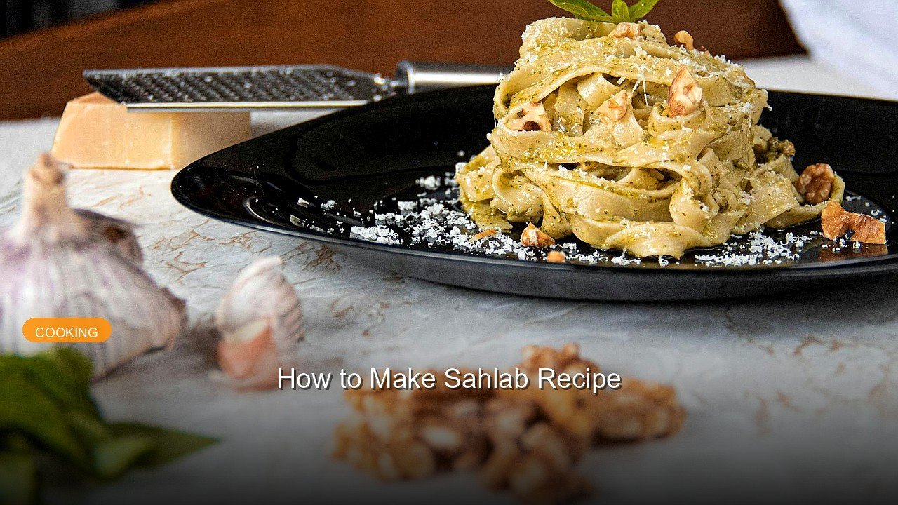 How to Make Sahlab Recipe